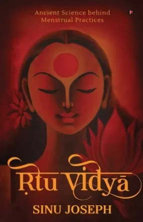 &#7770;tu Vi&#7693;y&#257;: Ancient Science behind Menstrual Practices