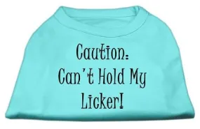 Can't Hold My Licker Screen Print Shirts Aqua Med (12)