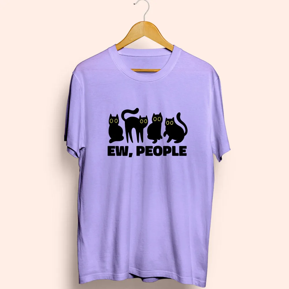 Ew, People Half Sleeve T-Shirt