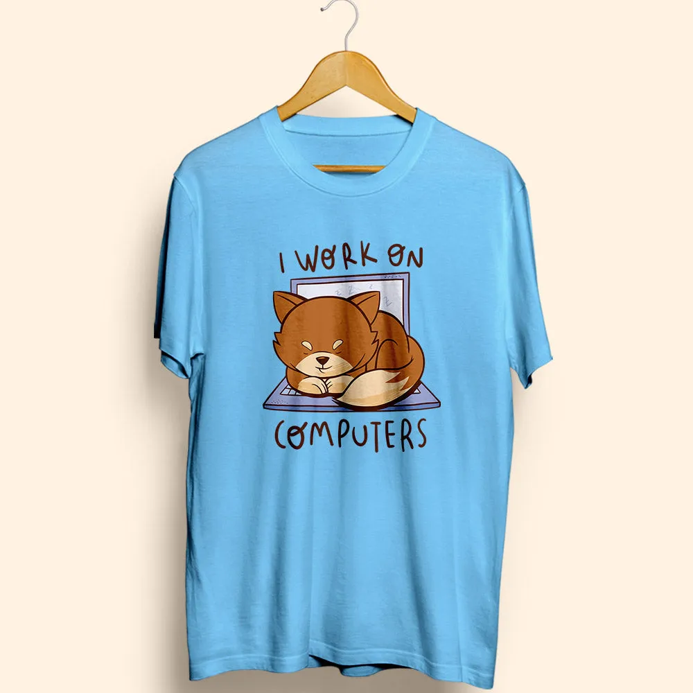 I Work On Computers Cat Half Sleeve T-Shirt