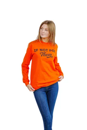 If Not For Them Vintage Long Sleeve Tee