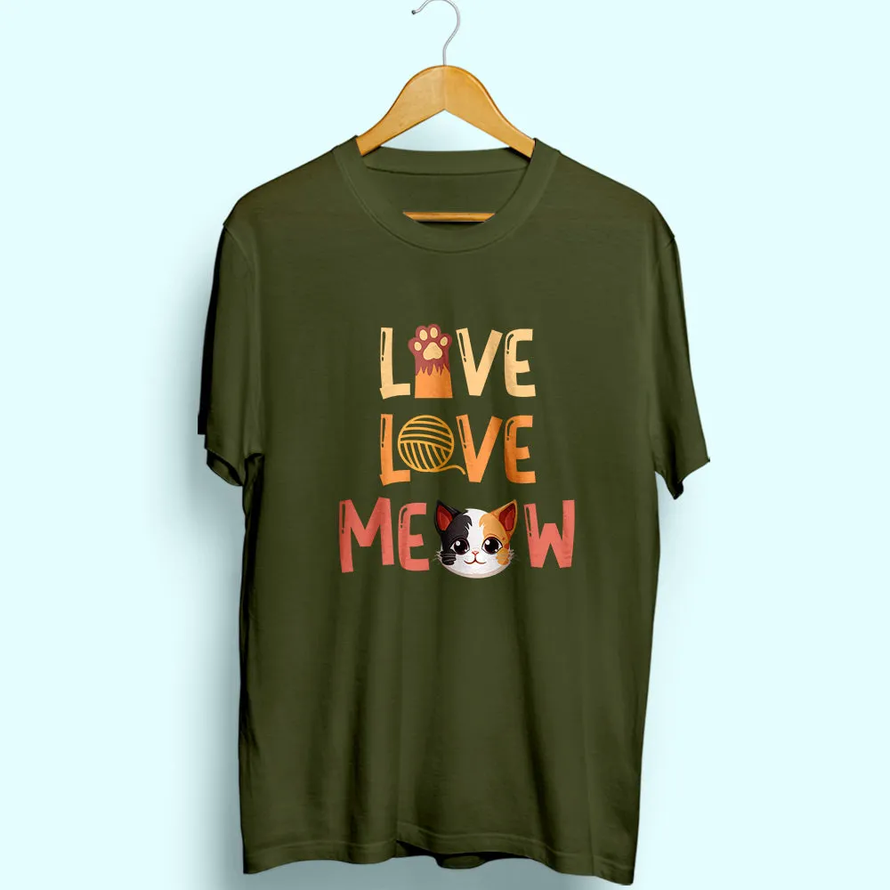 Live Love Meow Half Sleeve T-Shirt